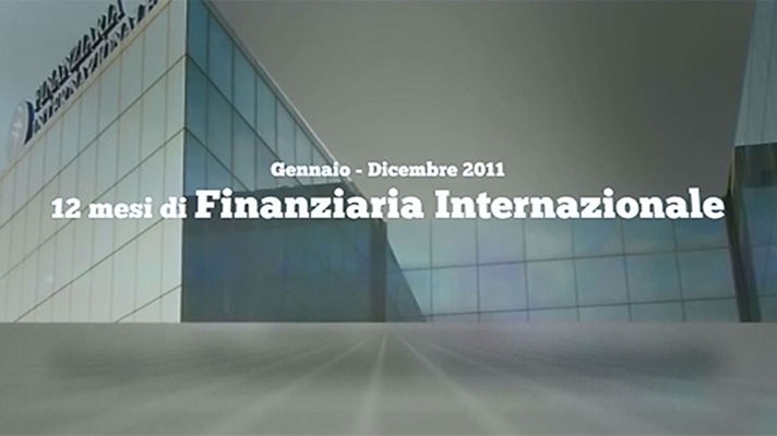 12 mesi di Finanziaria Internazionale: un video per riassumere i traguardi più importanti del 2011